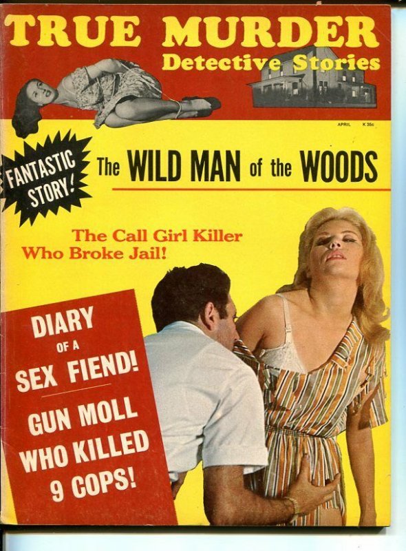 TRUE MURDER DETECTIVE STORIES-APRIL 1967-SPICY-MURDER-BONNIE PARKER-SEX FIE VG