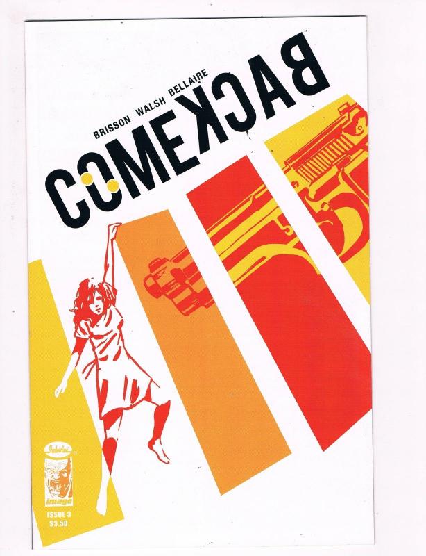 Comeback # 3 Image Comic Books Hi-Res Scans Modern Age Awesome Issue WOW!!!! S14