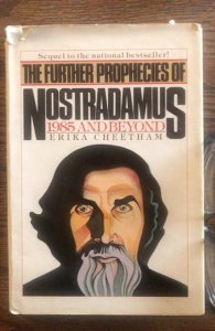 The further prophecies of Nostradamus 1985 and beyond, 153p, CHEETHAM