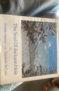 The soul of Jackson hole, Hunter, 1974 first ED