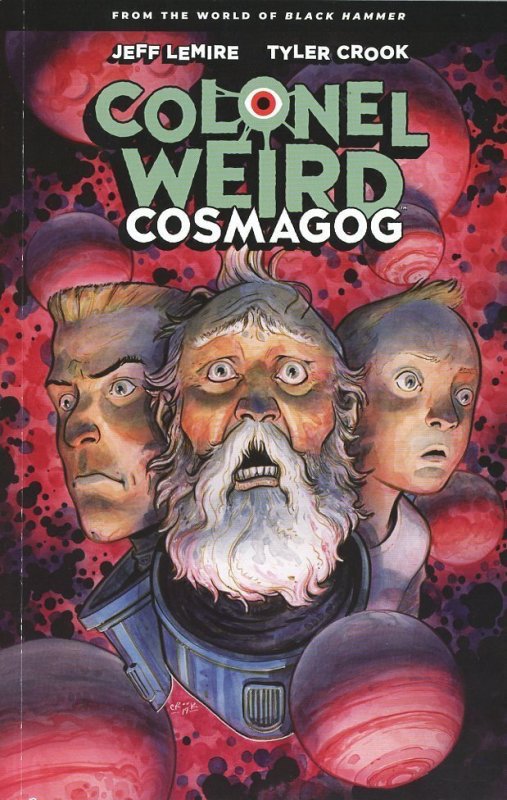 Colonel Weird: Cosmagog Trade Paperback  Black Hammer! (Cover Price 19.99)