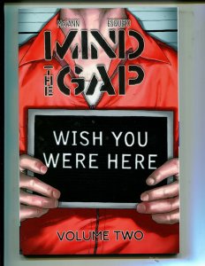 MIND THE GAP VOLUME 2: WISH YOU WERE HERE! TPB (8.0) 1st PRINT