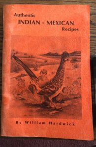 Authentic Indian – Mexican recipes Hardwick 1972,60p, used…c pics!