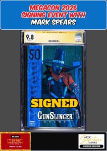 GUNSLINGER SPAWN #50 CGC SS 9.8 MARK SPEARS SIGNED MEGACON PRESALE