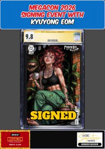 POISON IVY #40 CGC SS 9.8 KYUYONG EOM SIGNED MEGACON PRESALE