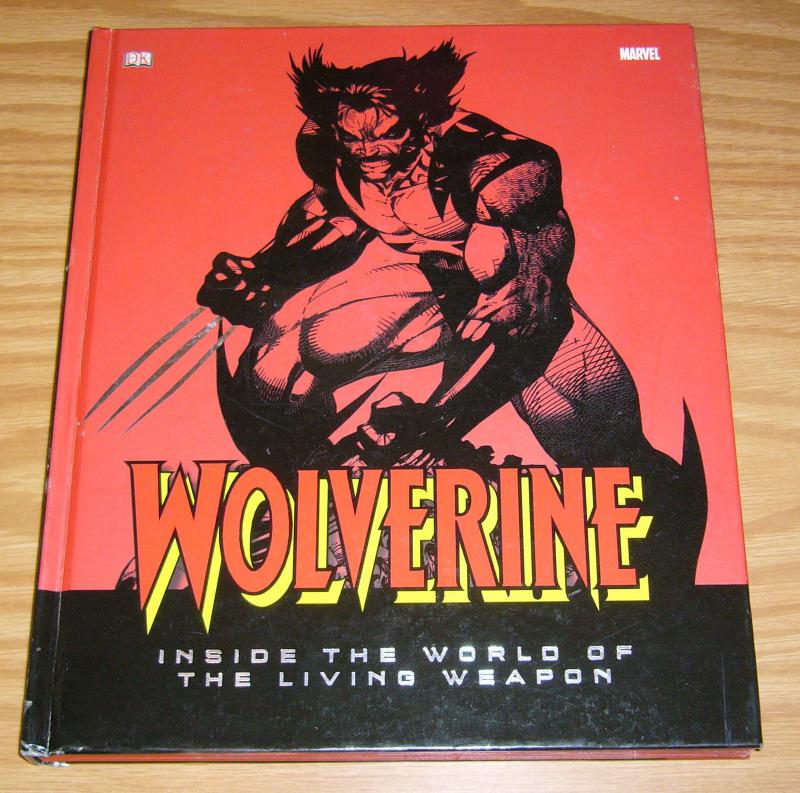 Wolverine: Inside the World of the Living Weapon HC hardcover - marvel/DK book