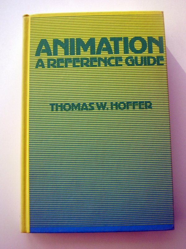 Animation : A Reference Guide - Thomas W. Hoffer