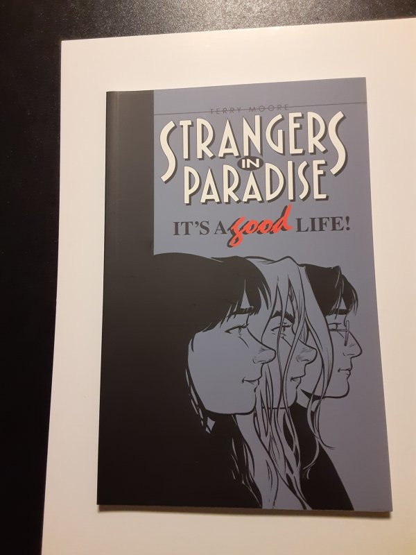 Strangers in Paradise Vol 3  Its A Good Life (1998) Story & art by Terry Moore.