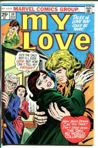 My Love #39 1975-Marvel-romance stories-rare final issue-disturbed parents-G/VG