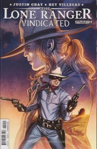 Lone Ranger, The: Vindicated #2 VF ; Dynamite | Justin Gray