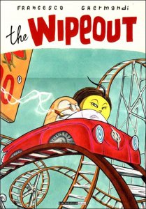 Wipeout, The TPB #1 FN ; Fantagraphics | Francesca Ghermandi