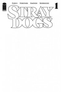STRAY DOGS #1 BLANK VARIANT IMAGE COMICS.