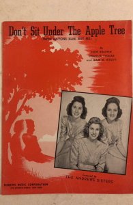 Don’t sit under the Apple tree with anyone else but me by the Andrew sisters