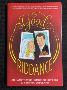2013 GOOD RIDDANCE by Cynthia Copeland SC VF 8.0 1st Abrams ComicArts
