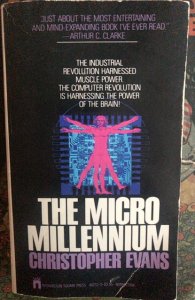 Micro millennium, 308p,1981..great(and true) predictive book!