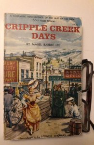 Cripple creek days, 1958, Lee, 270p
