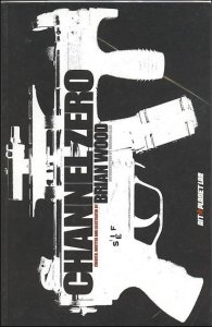 Channel Zero TPB #1 (5th) FN ; AiT-Planet Lar | Brian Wood