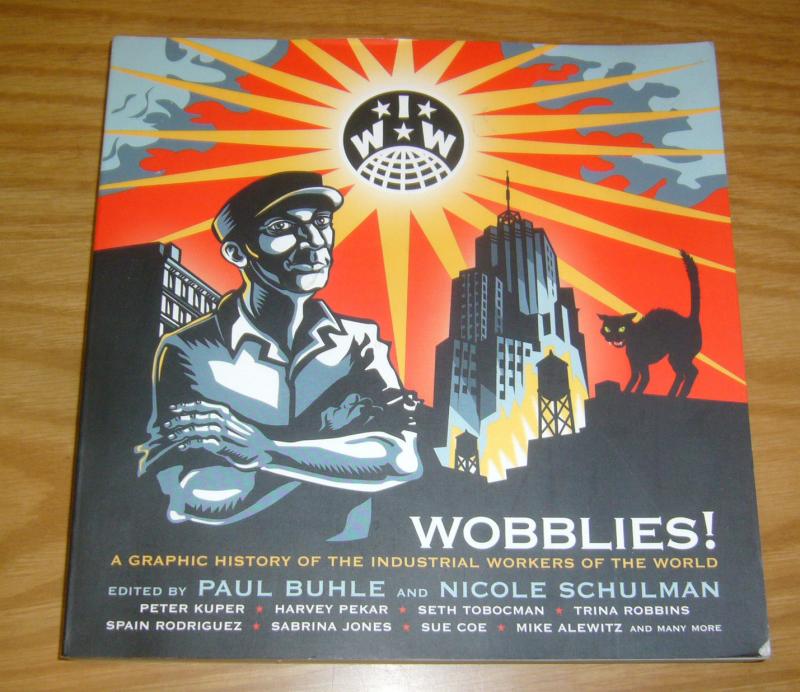 Wobblies! A Graphic History of the Industrial Workers of the World SC VF pekar