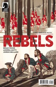 REBELS (2015) #1 FN/VF - VF- BRIAN WOOD DARK HORSE COMICS