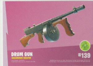 Fortnite Drum Gun 139 Uncommon Weapon Panini 2019 trading card series 1