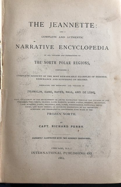 The Jeanette& narrative encyclopedia Arctic explorations illustrated,1883,840p