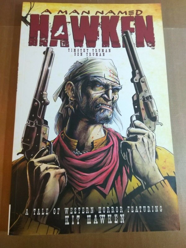 A Man Named Hawken by Timothy Truman and Benjamin Truman (2012, Tpb) Signed