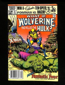 What If? #31 Newsstand Variant Wolverine killed the Hulk! Bob Budiansky Cover!