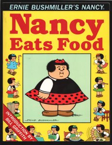 Nancy Eats Food 19893-Kitchen Sink-by Ernie Bushmiller-Intro by Bill Griffith...