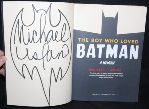 The Boy Who Loved Batman A Memoir (NM) 2019 Signed & Remarked by Michael E Uslan