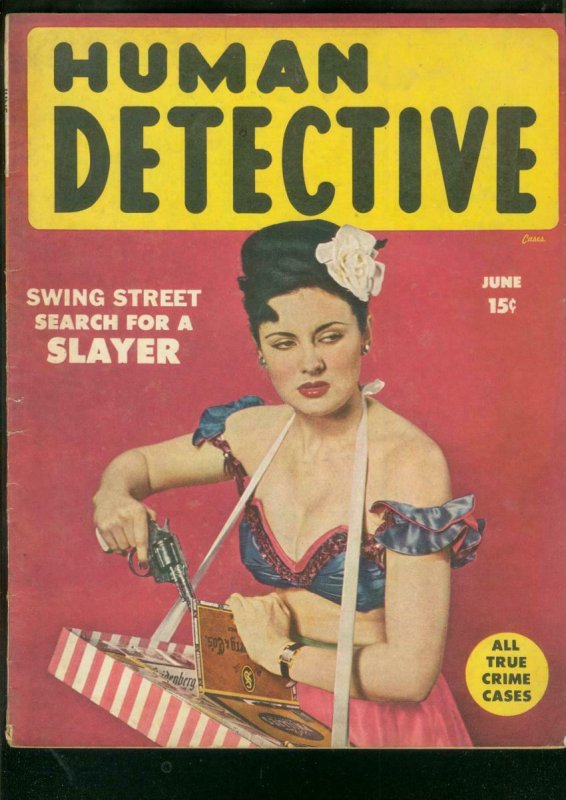 HUMAN DETECTIVE CASES-JUNE 1949-SPICY CIGARETTE GUNMOLL VG