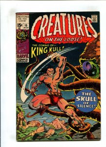 CREATURES ON THE LOOSE #10 (5.0) 1ST KULL!! 1971