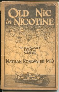 Old Nic In Nicotine 9/1925-Nathan Rosewater M.D.-anti-tobacco edition-G/VG