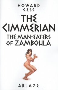 Cimmerian, The: The Man-Eaters of Zamboula #1E VF/NM ; Ablaze | Conan