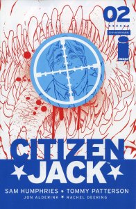 Citizen Jack #2A VF/NM ; Image | Sam Humphries Political Horror Comedy
