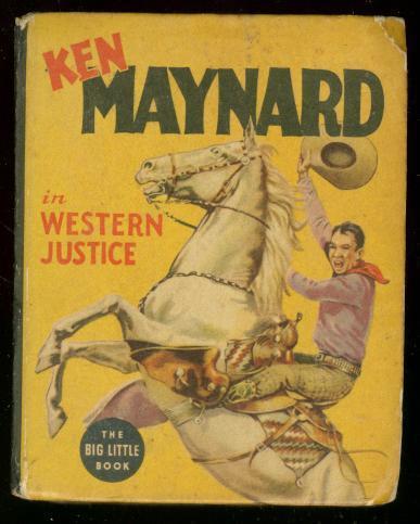 KEN MAYNARD #1430-BIG LITTLE BOOK-WESTERN JUSTICE -1938 VG