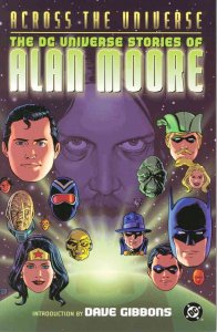 Across the Universe: The DC Universe Stories of Alan Moore TPB #1 VF/NM ; DC | B