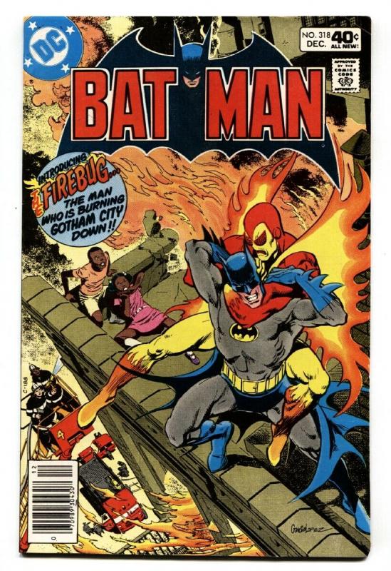 Batman #318 1979-First FIREBUG-Bronze Age-DC comics-  VF-