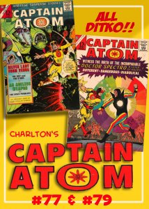 All DITKO All the Time! • CAPTAIN ATOM #77 & #79 (1965-66) Charlton 4.5 VG+