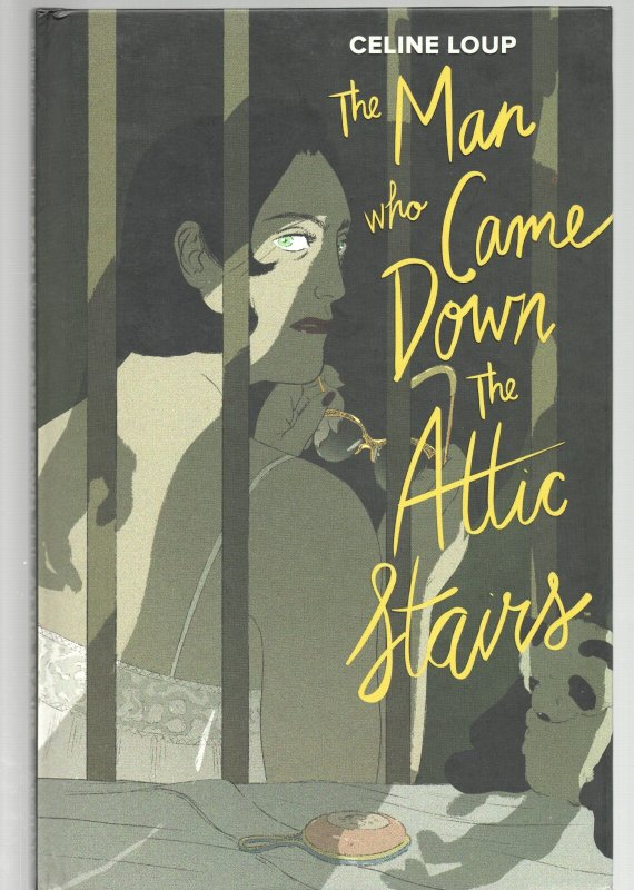 The Man Who Came Down the Attic Stairs Celine Loup