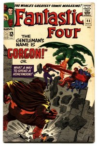 FANTASTIC FOUR #44 comic book 1965-THE GORGON-JACK KIRBY ART ISSUE