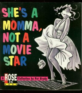 SHE'S A MOMMA NOT A MOVIE STAR: ROSE IS ROSE-PAT BRADY VF/NM
