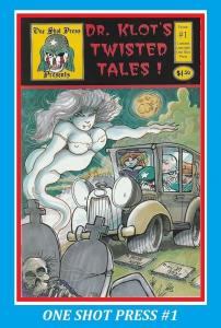 DR KLOT'S TWISTED TALES #1 - JOLTING TALES - ONE SHOT PRESS - MARK BOD'E COVER