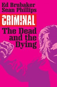 CRIMINAL TP VOL 03 THE DEAD AND THE DYING