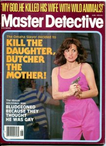 MASTER DETECTIVE-JUNE/1981-VG-COP KILLER-WILD ANIMALS-BUTCHERED MOTHER/DAU VG