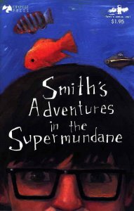 Smith?s Adventures In The Supermundane #1 FN; Cryptic Press | save on shipping -