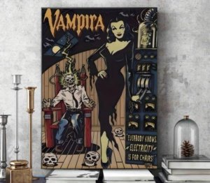 VAMPIRA Electricity Is For Chairs! Canvas Poster 12×16 Horror NEW / No Frame