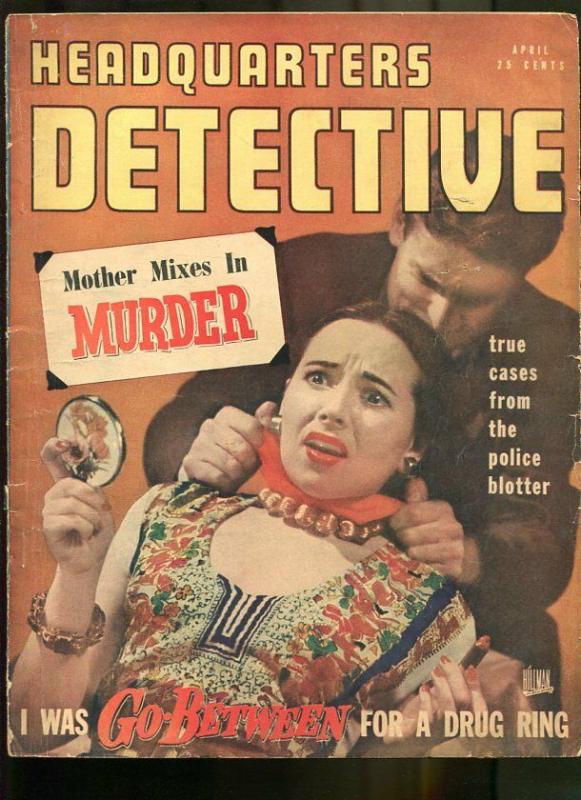 HEADQUARTERS DETECTIVE APR 1948-CRIME-PULP-MAGAZINE-WOMAN STRANGLED ON CVR G