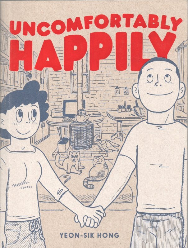 Uncomfortably Happily. Yeon-Sik Hong. Drawn & Quarterly