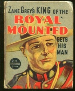 KING OF THE ROYAL MOUNTED-BIG LITTLE BOOK-#1452-1938-GETS HIS MAN-ZANE GREY-vg 