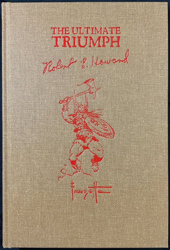 ULTIMATE TRIUMPH - Robert E Howard - Frazetta - Limited edition - #131/1,500